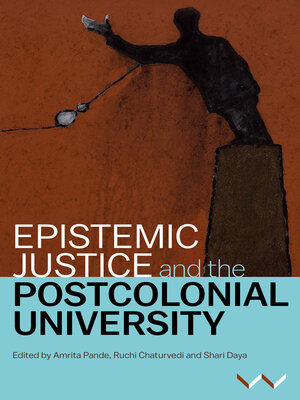 cover image of Epistemic Justice and the Postcolonial University